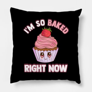 Cute & Funny I'm So Baked Right Now Cupcake Pun Pillow