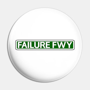 Failure Fwy Street Sign Pin