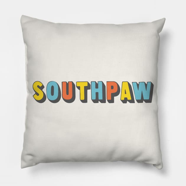 Southpaw - Left Handers Of The World Unite Pillow by DankFutura