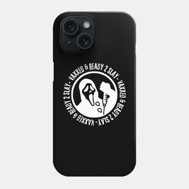 Vaxxed & Ready 2 Slay - Ghostface v2 Phone Case by hawkadoodledoo