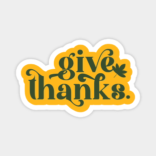 Give Thanks Happy Thanksgiving Gift Magnet