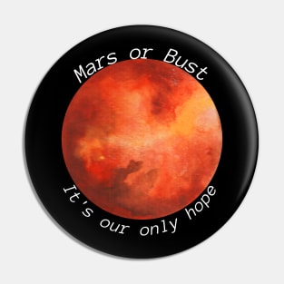 Mars or Bust Pin