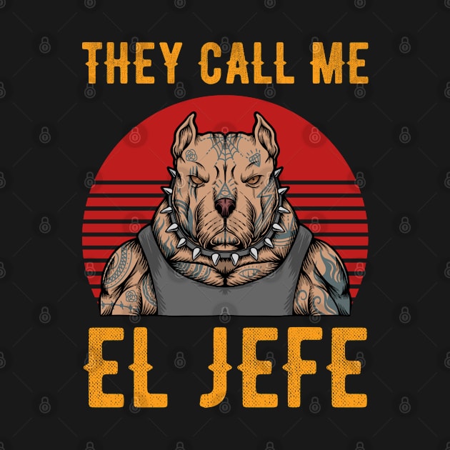 They Call Me El Jefe Bragging Boss Joke Mexican Fiesta Gift by grendelfly73