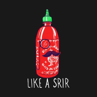 Like A Srir T-Shirt