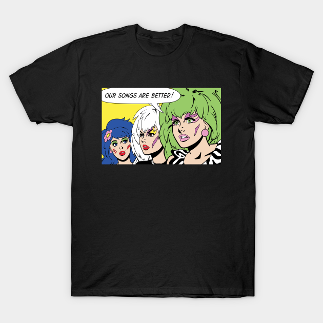 Pop - Our Songs Are Better! - Jem And The Holograms - T-Shirt