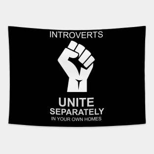 Introverts Unite separately in your own Home Tapestry