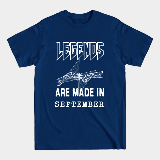 Disover September Birthday - A Legend Is Made - Born In September - T-Shirt