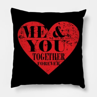 Me & you together forever Pillow