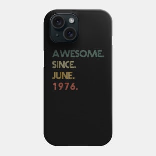 Awesome Since June 1976 Phone Case