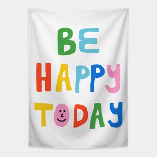 Be Happy Today Tapestry