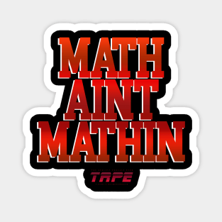 MATH AINT MATHIN Magnet