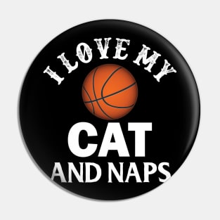 I Love My Cat Basketball And Naps Pin