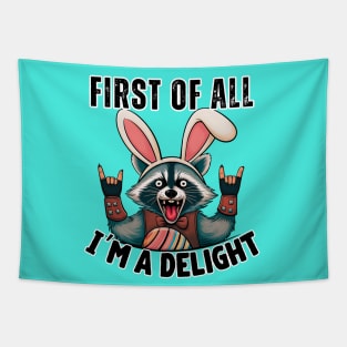 Funny Raccoon Easter T-Shirt – Cute Rebel Raccoon Wearing Bunny Ears – “First of All, I'm a Delight” Tapestry