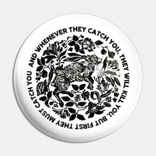 But first they must catch you (watership down) Pin