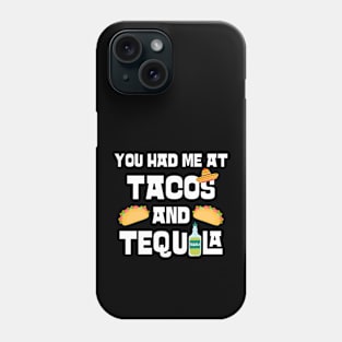 You Had Me at Tacos and Tequila Cinco De Mayo Phone Case