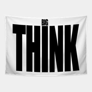 BIG Think... think BIG Tapestry