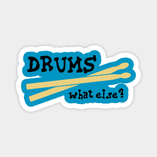 Drums, what else? Magnet