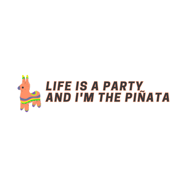 Funny Life is a party and I'm the pinata by LukjanovArt