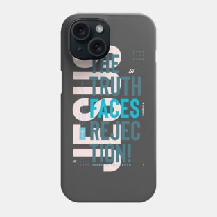 The Truth is Often Rejected Phone Case