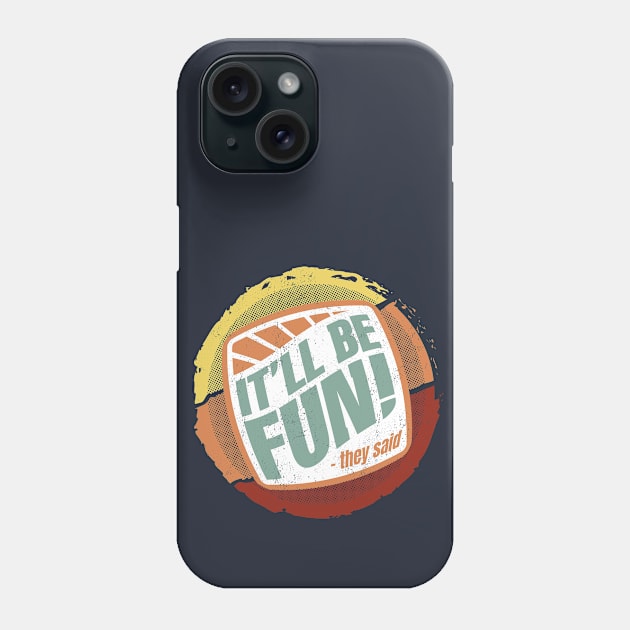 It'll Be Fun They Said Retro Phone Case by bluzninja