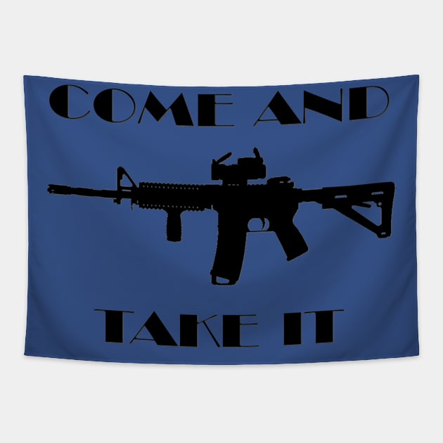 Come And Take It Tapestry by D_AUGUST_ART_53