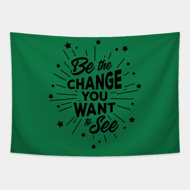 Be The Chage You Tapestry by Rizaldiuk