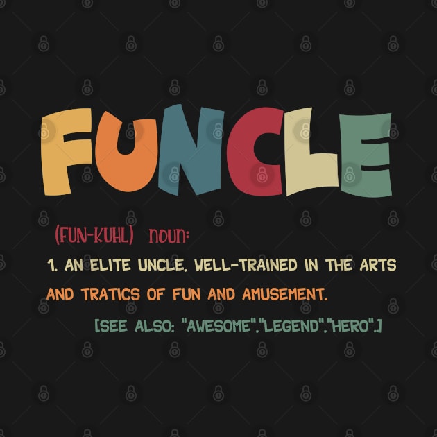 Funcle Funny Uncle Definition, Awesome Legend Hero by irenelopezz