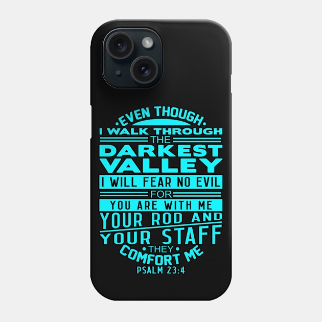 Your Rod and Your Staff They Comfort Me Psalm 23:4 Phone Case by Plushism