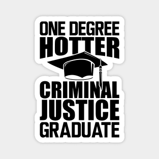 Criminal Justice Graduate - One degree hotter Magnet