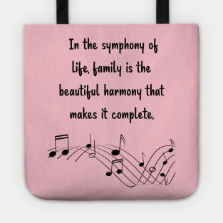 Family is like Music Set 5 -  In the symphony of life, harmony that makes it complete. Tote