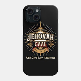 JEHOVAH GAAL. THE LORD THY REDEEMER. IS 49:26 Phone Case