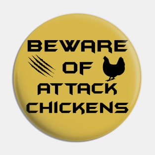 Beware of Attack Chickens Pin