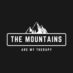 The Mountains Are My Therapy white design for outdoor lovers T-Shirt