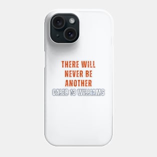 THERE WILL NEVER BE ANOTHER CALEB WILLIAMS Phone Case