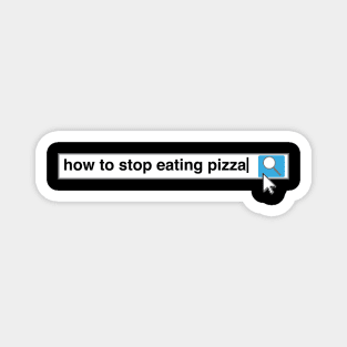 How To Stop Eating Pizza Magnet