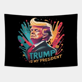 Trump Is My President Tapestry