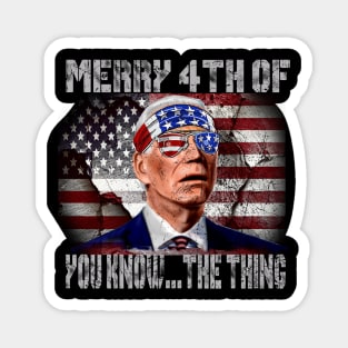 Funny Biden Confused Merry Happy 4th of You Know...The Thing Magnet