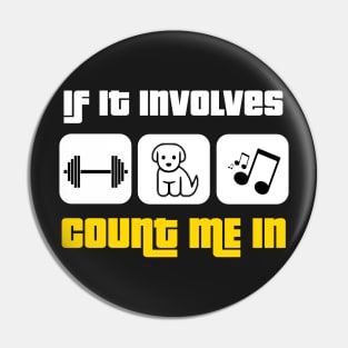 Weights, Puppies, Music -- Count Me In Pin