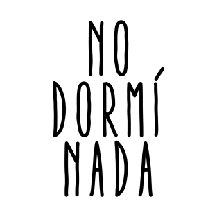 no dormí nada 2 T-Shirt