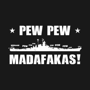 Pew Pew Madafakas Battleship T-Shirt