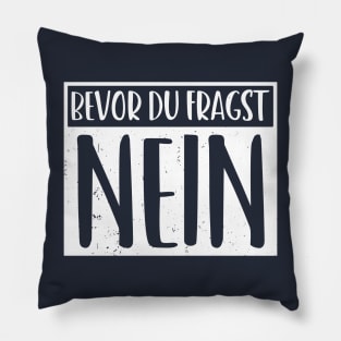 bevor du fragst nein  funny saying lustige Sprüche Pillow