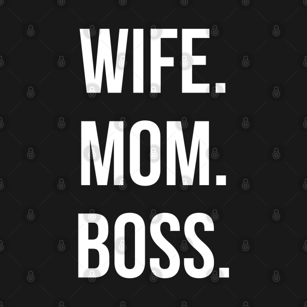 Wife Mom Boss by UrbanLifeApparel