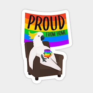 Proud from home gay cockatoo Magnet