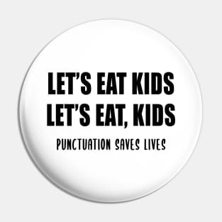 Let's Eat Kids Pin