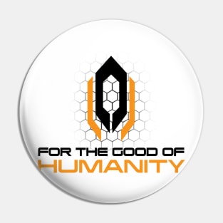 For the Good of Humanity Pin