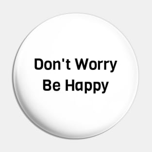 Don't Worry Be Happy Pin