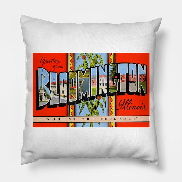 Greetings from Bloomington, Illinois - Vintage Large Letter Postcard Pillow by Naves