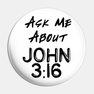 Ask Me About John 3:16 Pin