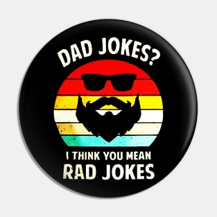 Dad Jokes, I Think You Mean Rad Jokes Pin