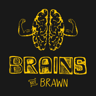 Funny Brains not Brawn Workout T-Shirt